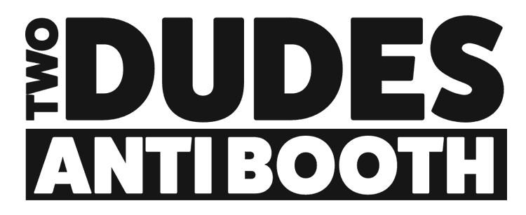 Two Dudes Anti-Booth
